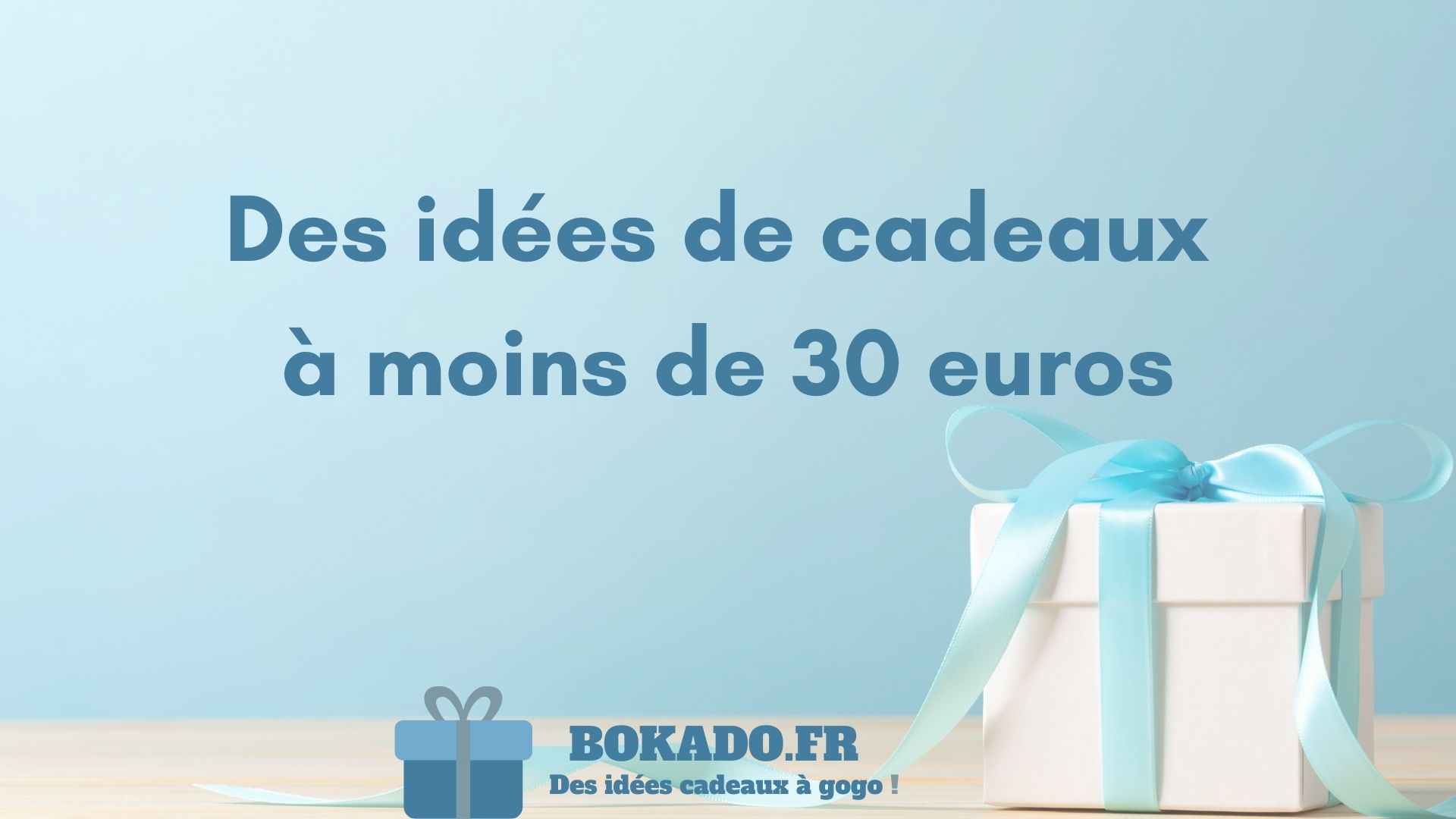 49 idées de cadeaux entre 21 et 30 euros 