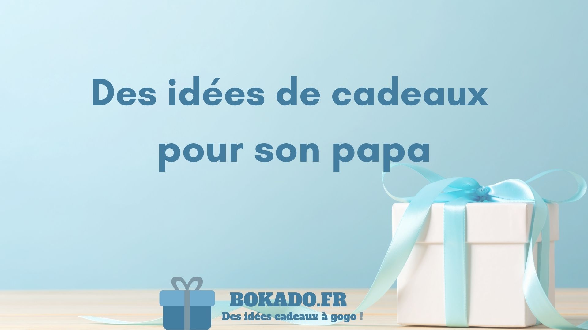 Top 50 Idées Cadeaux pour Papa  Cadeau Distingué et Inspirant